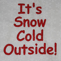 It's Snow Cold Outside!