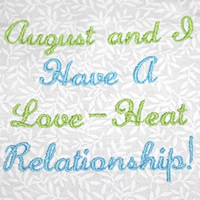 August And I Have a Love-Heat Relationship!
